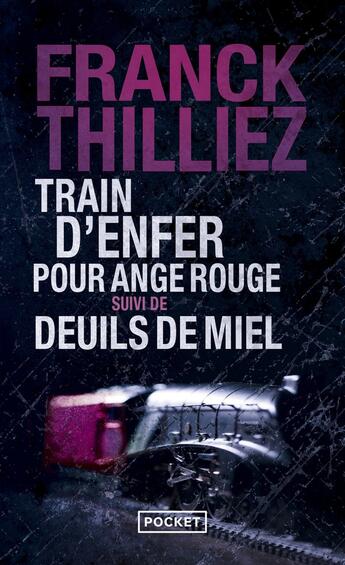 Couverture du livre « Train d'enfer pour ange rouge ; deuils de miel » de Franck Thilliez aux éditions Pocket