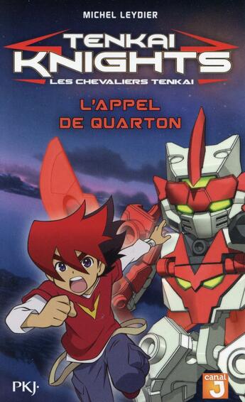 Couverture du livre « Tenkai knights t.1 ; l'appel de quarton » de Michel Leydier aux éditions Pocket Jeunesse