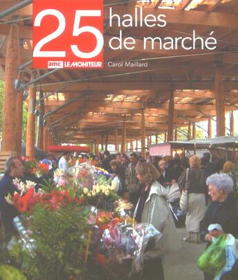 Couverture du livre « 25 halles de marche » de Carol Maillard aux éditions Le Moniteur