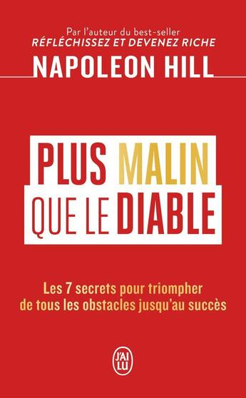 Couverture du livre « Plus malin que le diable : Les 7 secrets pour triompher de tous les obstacles jusqu'au succès » de Napoleon Hill aux éditions J'ai Lu