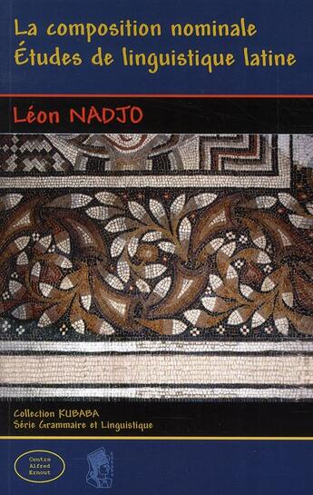 Couverture du livre « Composition nominale ; études de linguistique latine » de Leon Nadjo aux éditions L'harmattan