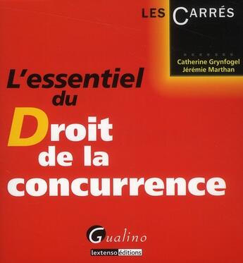 Couverture du livre « L'essentiel du droit de la concurence » de Catherine Grynfogel aux éditions Gualino