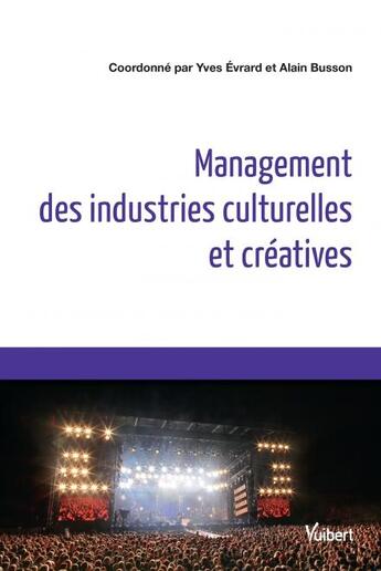 Couverture du livre « Management des industries culturelles et créatives » de  aux éditions Vuibert