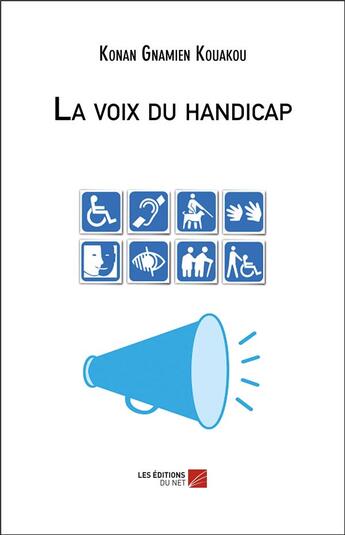 Couverture du livre « La voix du handicap » de Konan Gnamien Kouakou aux éditions Editions Du Net