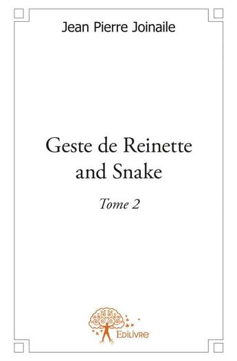 Couverture du livre « Geste de reinette and snake t.2 » de Jean-Pierre Joinaile aux éditions Edilivre