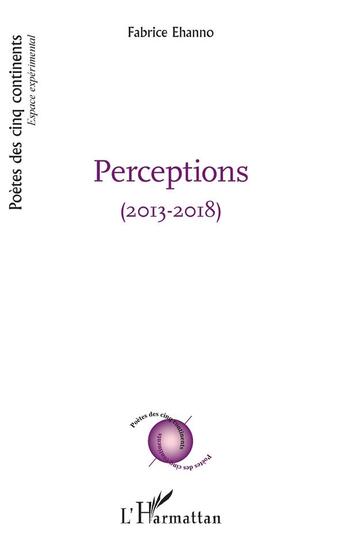 Couverture du livre « Perceptions (2013-2018) » de Fabrice Ehanno aux éditions L'harmattan