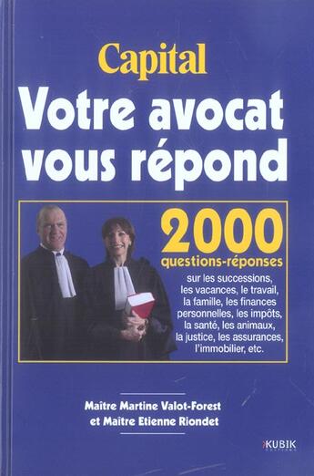 Couverture du livre « Votre Avocat Vous Repond » de Martine Valot-Forest et Etienne Riondet aux éditions Kubik