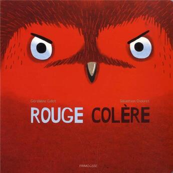 Couverture du livre « Rouge colère » de Geraldine Collet et Sebastien Chebret aux éditions Frimousse