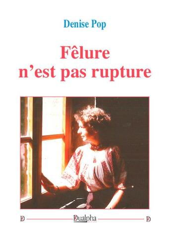 Couverture du livre « Fêlure n'est pas rupture » de Denise Pop aux éditions Dualpha