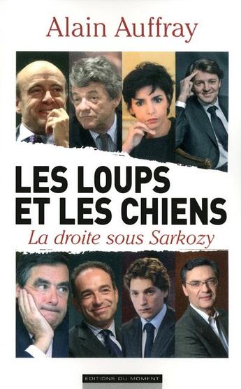 Couverture du livre « Les loups et les chiens » de Alain Auffray aux éditions Editions Du Moment