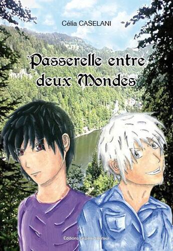 Couverture du livre « Passerelle entre deux mondes » de Celia Caselani aux éditions Graine D'auteur