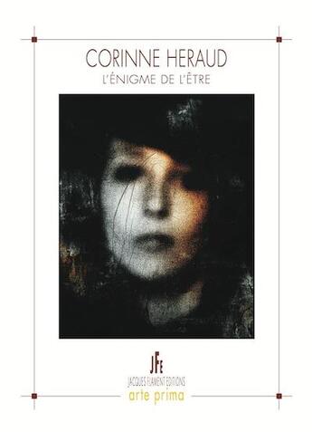 Couverture du livre « Corinne heraud - l'enigme de l'etre » de Heraud Corinne aux éditions Jacques Flament