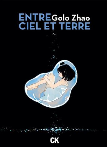 Couverture du livre « Entre ciel et terre : intégrale » de Golo Zhao aux éditions Cambourakis