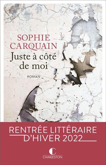 Couverture du livre « Juste à côté de moi » de Sophie Carquain aux éditions Charleston