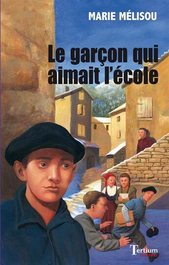 Couverture du livre « Le garçon qui aimait l'école » de Marie Melisou aux éditions Tertium