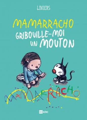 Couverture du livre « Mamarracho ; gribouille-moi un mouton » de Liniers aux éditions Ici Meme