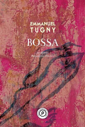 Couverture du livre « Bossa » de Fevrier Bernadette aux éditions Publie.net