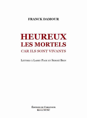 Couverture du livre « Heureux les mortels ; car ils sont vivants » de Franck Damour aux éditions Corlevour