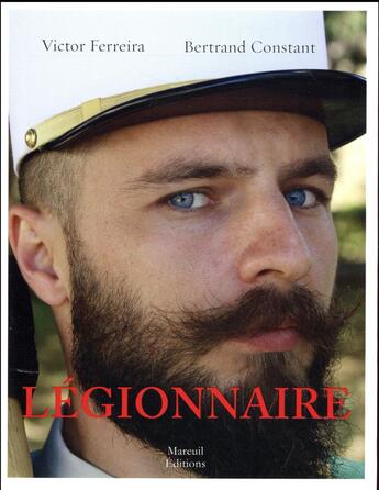 Couverture du livre « Légionnaire » de Victor Ferreira et Bertrand Constant aux éditions Mareuil Editions