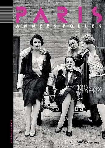 Couverture du livre « Paris annees folles - 100 photos de legende » de  aux éditions Parigramme