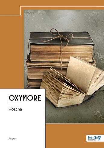 Couverture du livre « Oxymore » de Roscha aux éditions Nombre 7