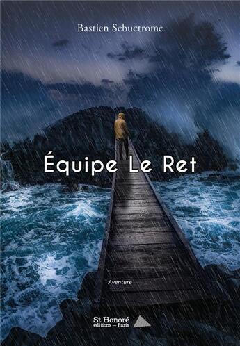 Couverture du livre « Equipe le ret » de Sebuctrome Bastien aux éditions Saint Honore Editions