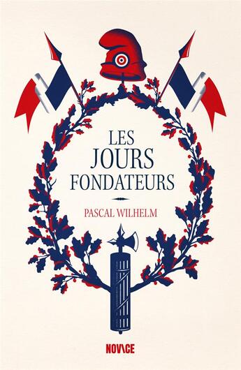 Couverture du livre « Les jours fondateurs » de Pascal Wilhelm aux éditions Novice