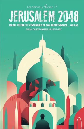 Couverture du livre « Jerusalem 2048 » de Loic Le Clerc aux éditions Arcane 17