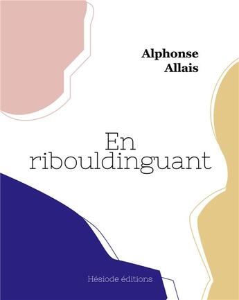 Couverture du livre « En ribouldinguant » de Alphonse Allais aux éditions Hesiode