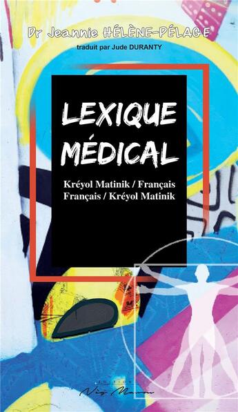 Couverture du livre « LEXIQUE MÉDICAL MARTINIQUE » de Jeannie Hélène-Pélage aux éditions Neg Mawon