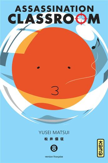 Couverture du livre « Assassination classroom Tome 8 » de Yusei Matsui aux éditions Kana