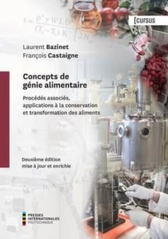 Couverture du livre « Concepts de génie alimentaire » de Laurent Bazinet et Francois Castaigne aux éditions Ecole Polytechnique De Montreal