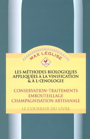 Couverture du livre « Les methodes biologiques appliquees a la vinification et a l'oenologie » de Max Leglise aux éditions Courrier Du Livre