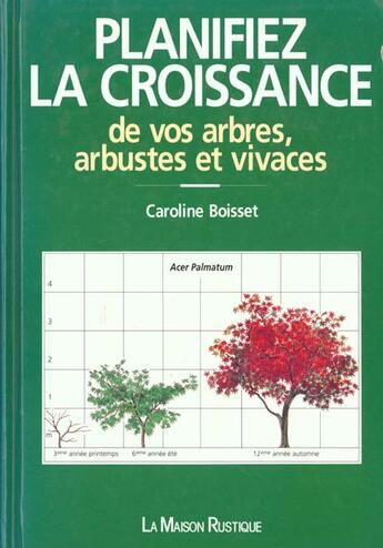 Couverture du livre « Planifiez la croissance de vos arbres, arbustes et vivaces » de Caroline Boisset aux éditions Flammarion