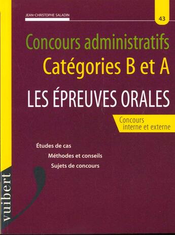 Couverture du livre « Les epreuves orales aux concours de categories b et a n.43 » de Jean-Christophe Saladin aux éditions Vuibert