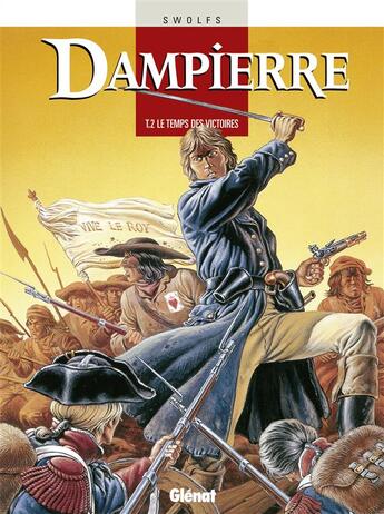 Couverture du livre « Dampierre Tome 2 ; le temps des victoires » de Swolfs aux éditions Glenat