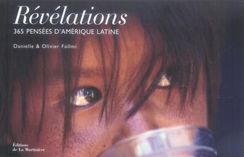 Couverture du livre « Révélations ; 365 pensées d'Amérique latine » de Follmi/Follmi aux éditions La Martiniere