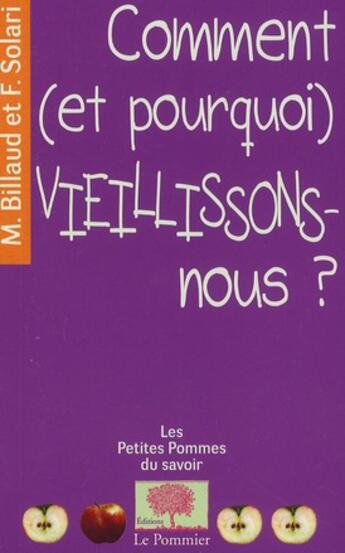 Couverture du livre « Comment (et pourquoi) vieillissons-nous ? » de Marc Billaud et Flore Solari aux éditions Le Pommier