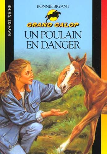 Couverture du livre « Grand galop t.613 ; un poulain en danger » de Bryant B aux éditions Bayard Jeunesse