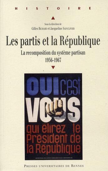 Couverture du livre « PARTIS ET LA REPUBLIQUE. LA RECOMPOSTION DU SYSTEME PARTISAN ENTRE 1956 ET 1 » de Pur aux éditions Pu De Rennes