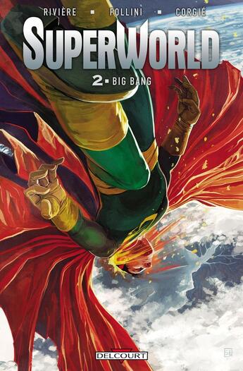 Couverture du livre « Superworld Tome 2 ; big bang » de Jean-Marc Rivière et Francesca Follini aux éditions Delcourt