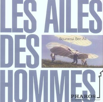 Couverture du livre « Les ailes des hommes » de Bouraoui Ben Ali aux éditions Pharos