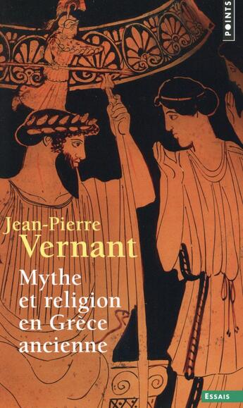 Couverture du livre « Mythe et religion en Grèce ancienne » de Jean-Pierre Vernant aux éditions Points