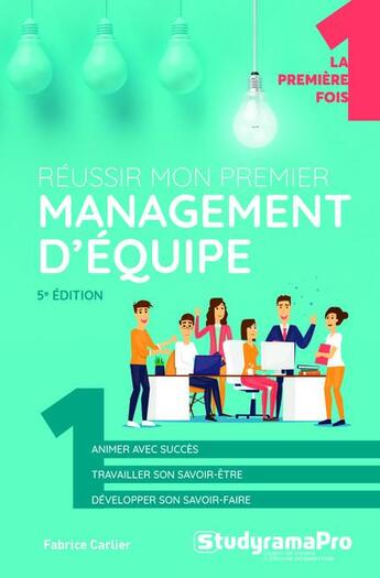 Couverture du livre « Réussir mon premier management d'équipe (5e édition) » de Fabrice Carlier aux éditions Studyrama