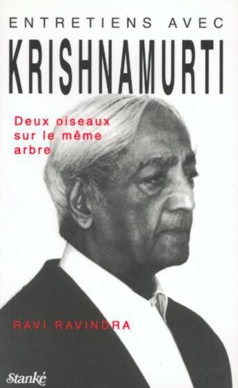 Couverture du livre « Entretiens avec krishnamurti - deux oiseaux sur le meme arbre » de Ravindra Ravi aux éditions Stanke Alain