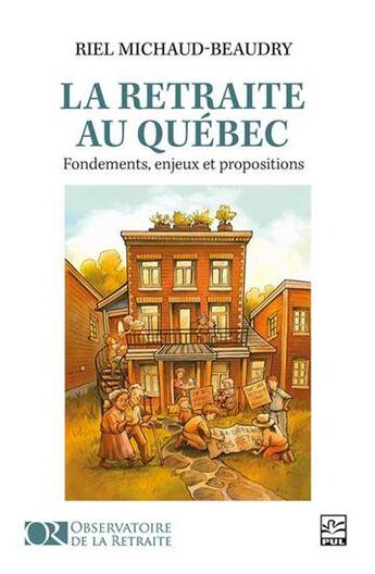 Couverture du livre « La retraite au Québec : fondements, enjeux et propositions » de Michaud-Beaudry Riel aux éditions Presses De L'universite De Laval