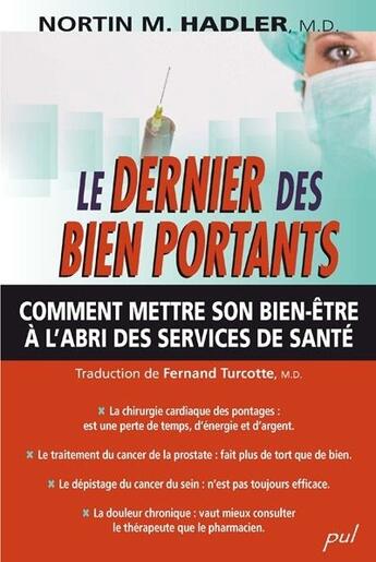 Couverture du livre « Le dernier des biens portants ; comment mettre son bien être à l'abri des services de santé » de Nortin M. Hadler aux éditions Presses De L'universite De Laval