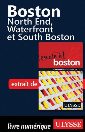 Couverture du livre « Boston ; North End, Waterfront et South Boston » de  aux éditions Ulysse