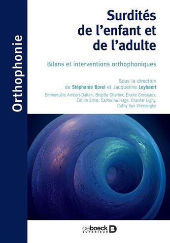 Couverture du livre « Troubles de l'audition de l'enfant et de l'adulte ; bilans et interventions orthophoniques » de  aux éditions De Boeck Superieur