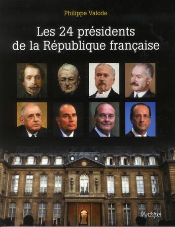 Couverture du livre « Les 24 présidents de la République française » de Philippe Valode aux éditions Archipel